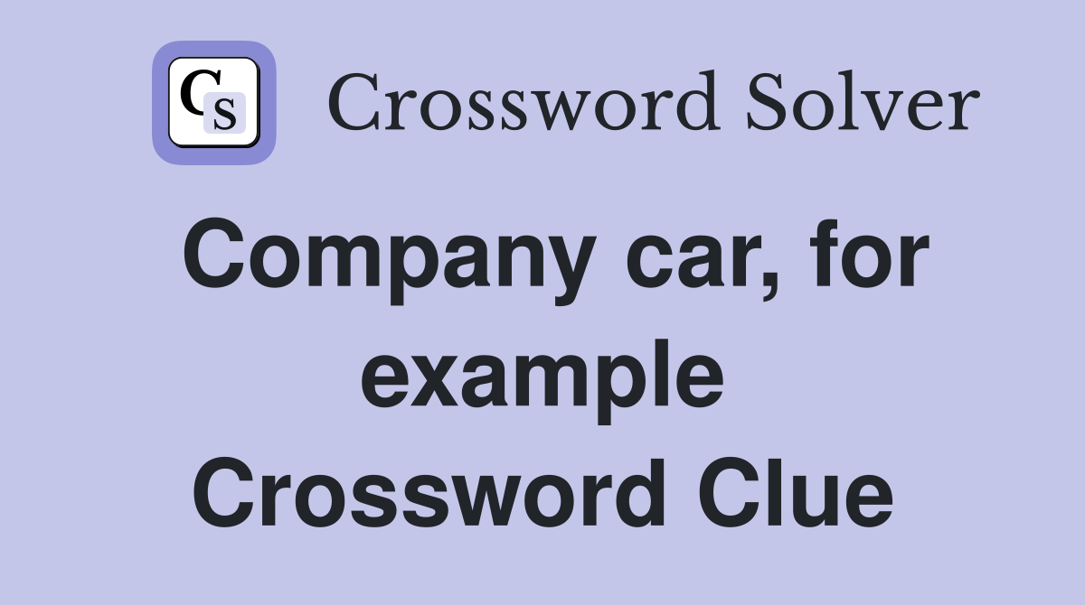 Company car, for example Crossword Clue