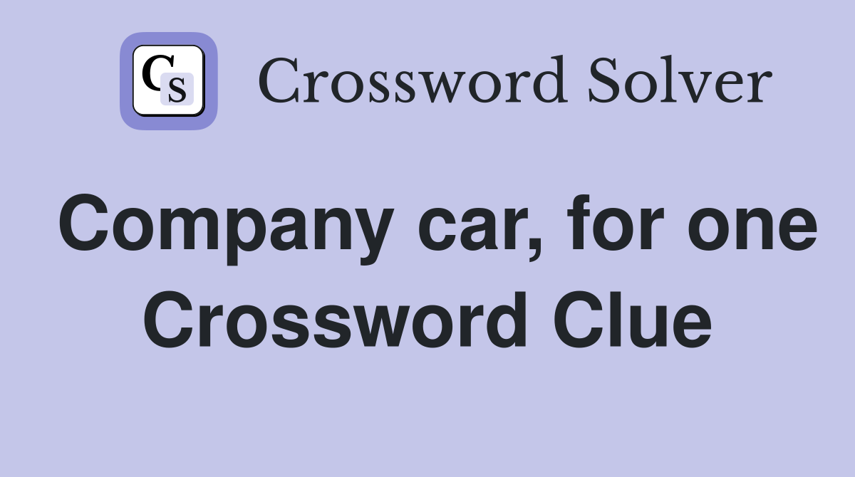 Company car, for one Crossword Clue