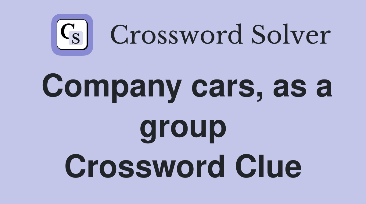 Company cars, as a group Crossword Clue