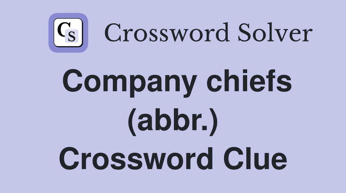 Company chiefs (abbr.) Crossword Clue