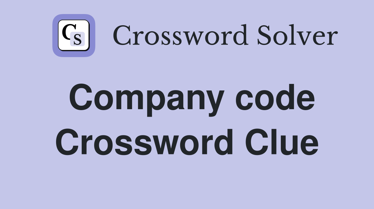 Company code Crossword Clue