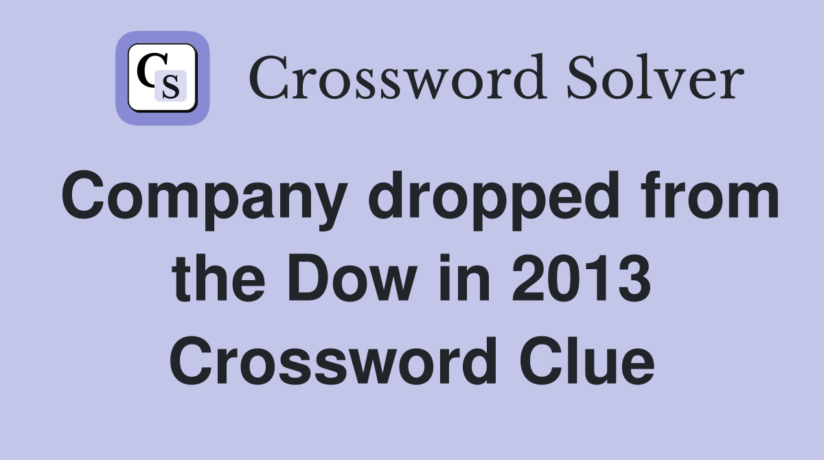 Company dropped from the Dow in 2013 Crossword Clue