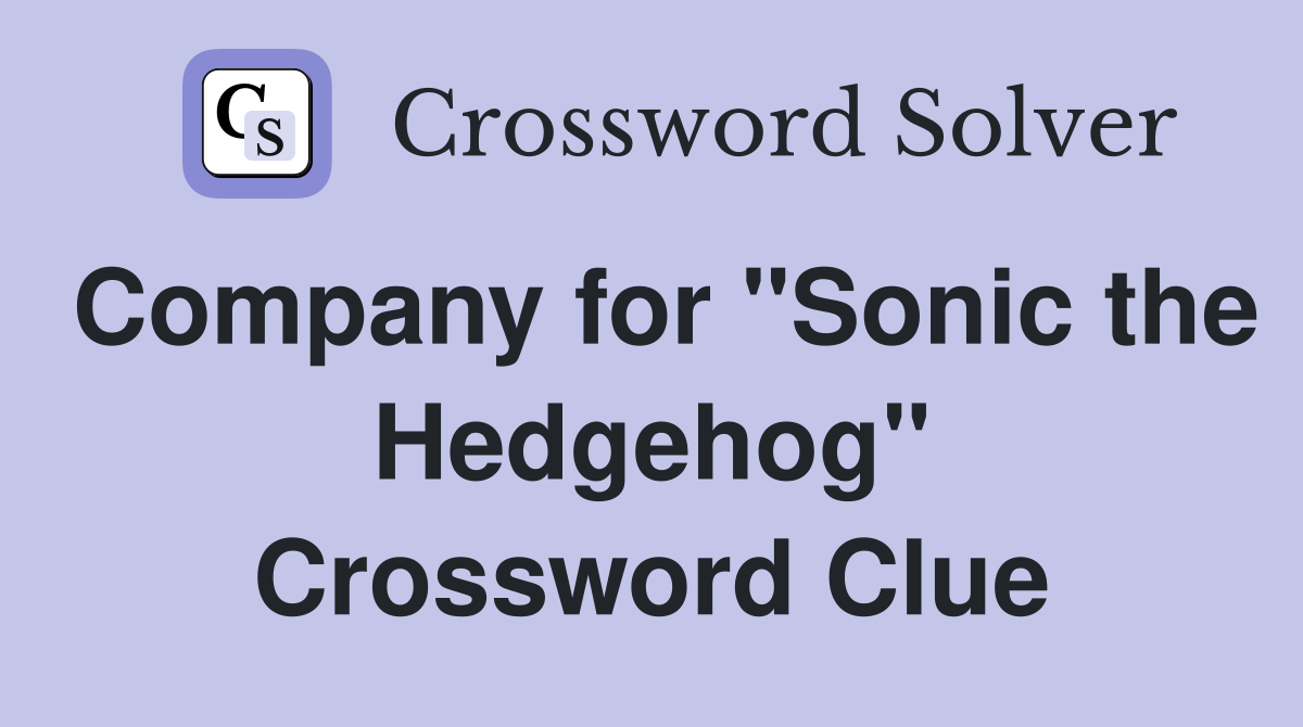 Company for "Sonic the Hedgehog" Crossword Clue