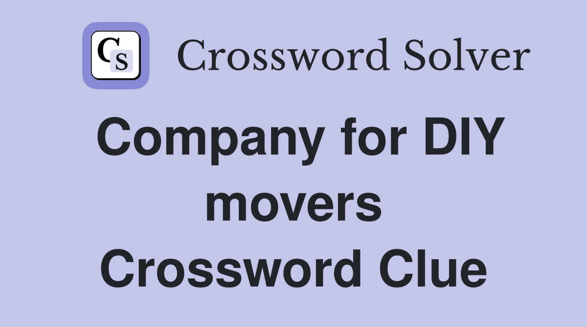 Company for DIY movers Crossword Clue
