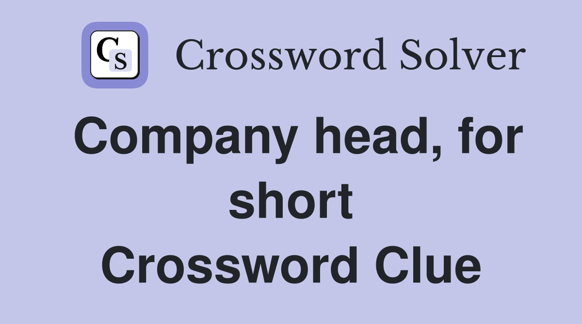 Company head, for short Crossword Clue