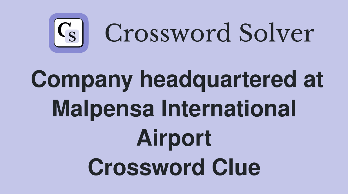 Company headquartered at Malpensa International Airport Crossword Clue