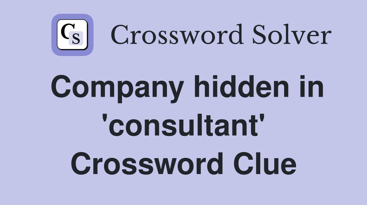 Company hidden in 'consultant' Crossword Clue