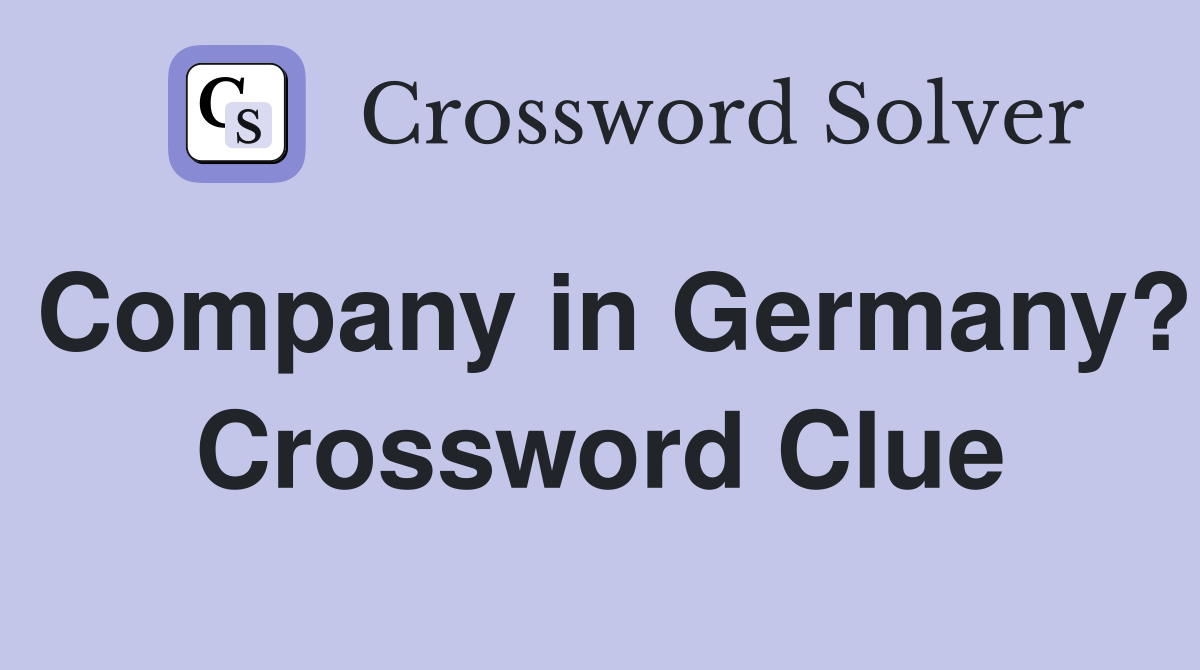 Company in Germany? Crossword Clue