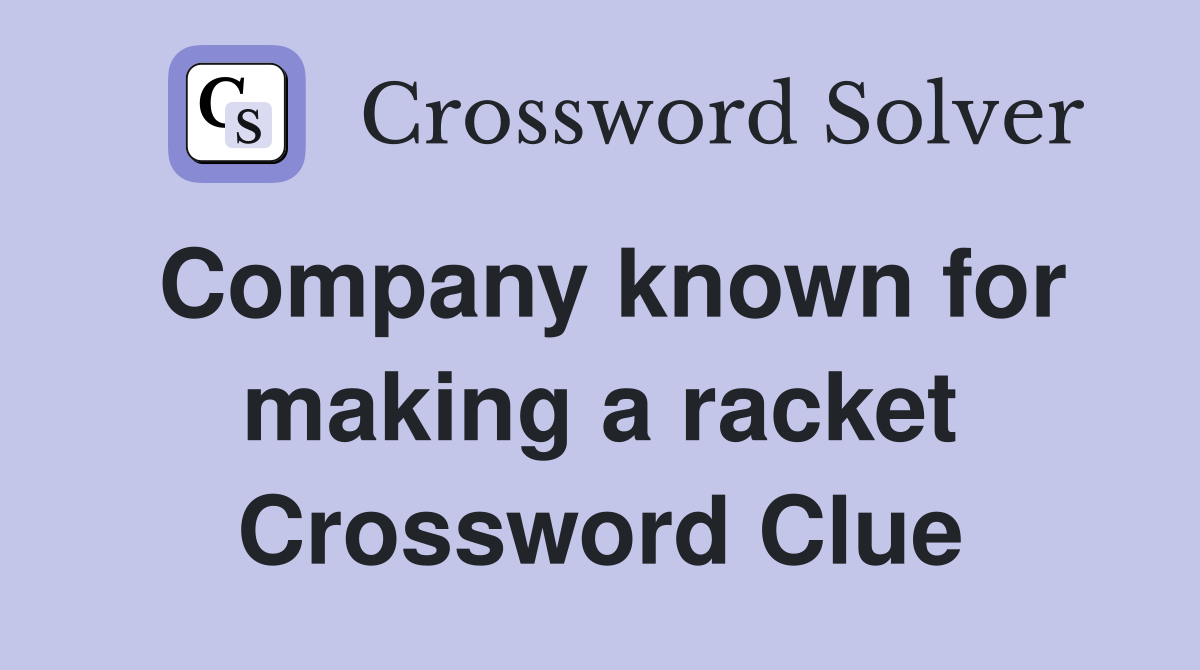 Company known for making a racket Crossword Clue