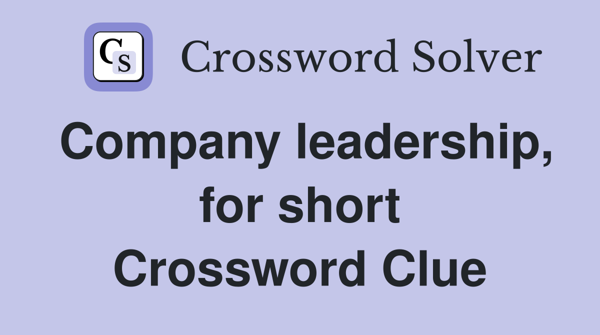 Company leadership, for short Crossword Clue
