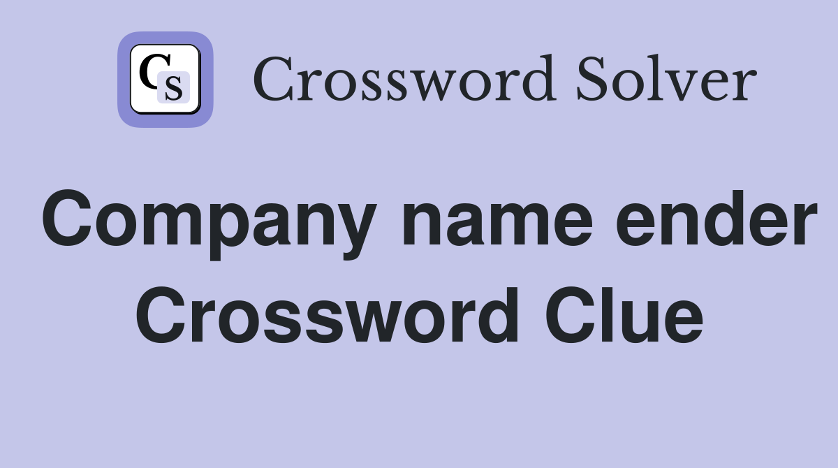 Company name ender Crossword Clue