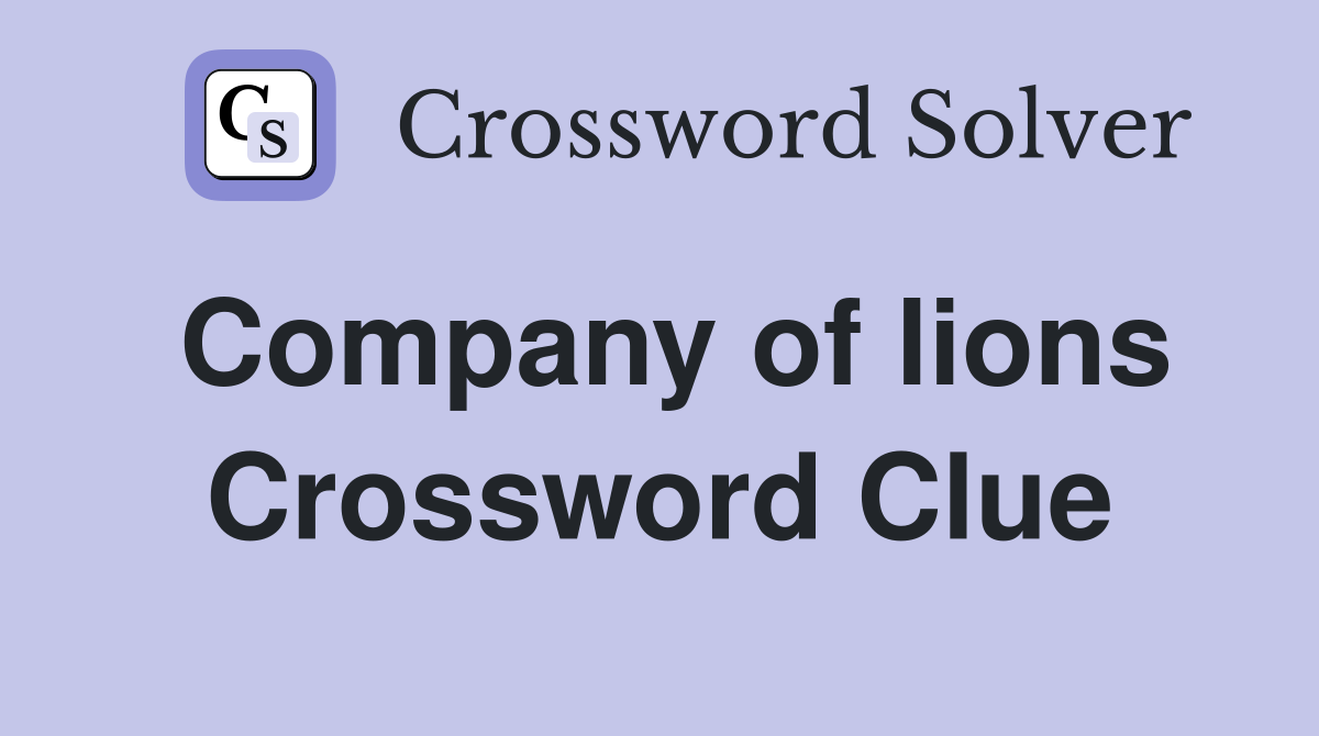 Company of lions Crossword Clue