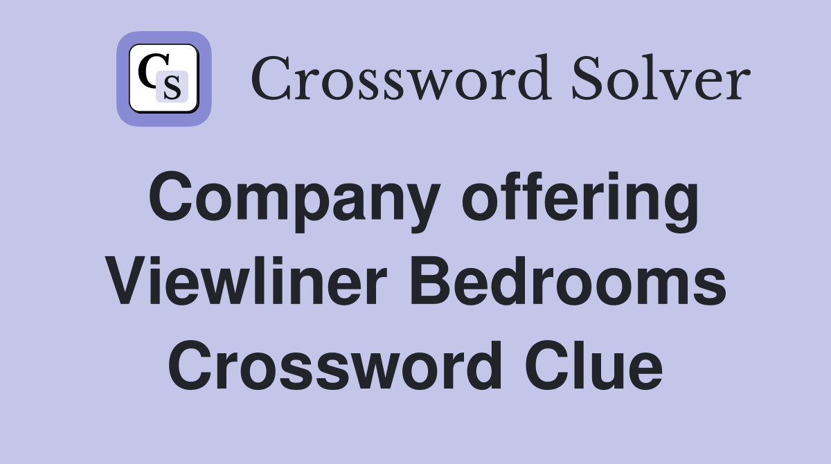 Company offering Viewliner Bedrooms Crossword Clue