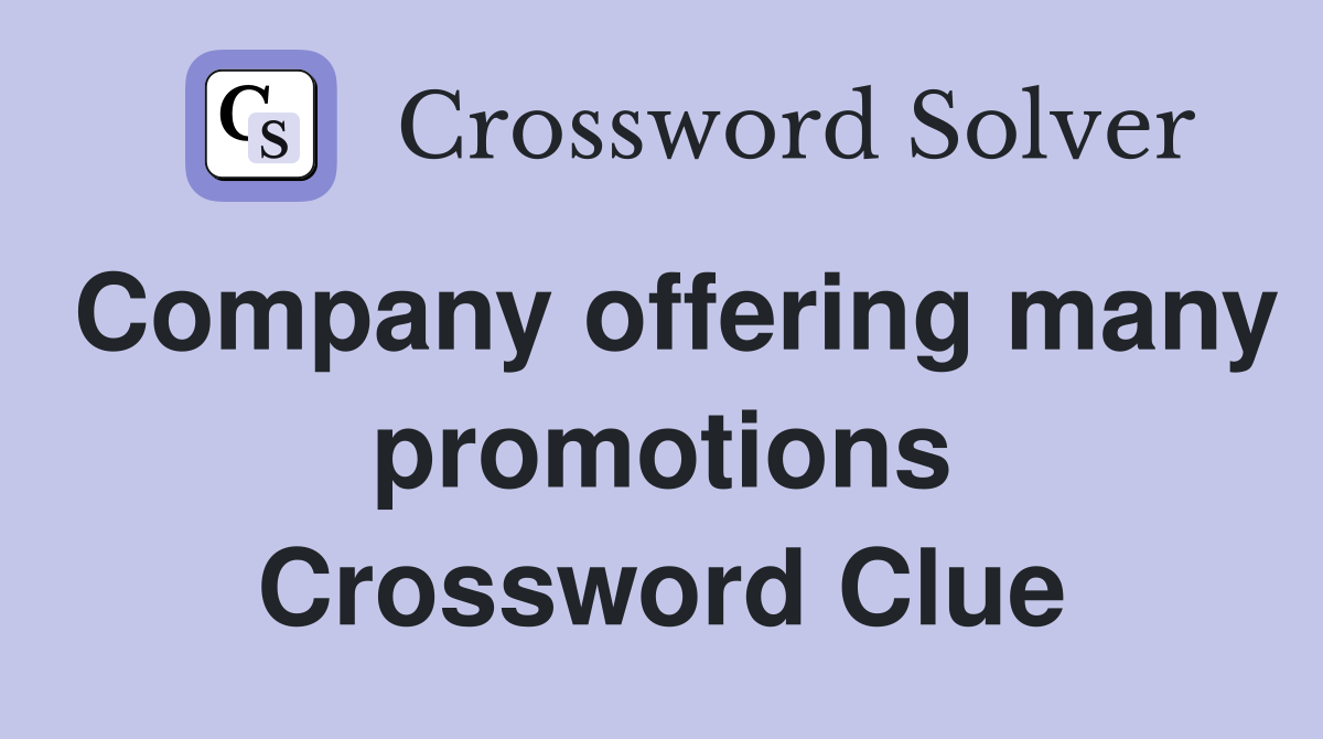Company offering many promotions Crossword Clue