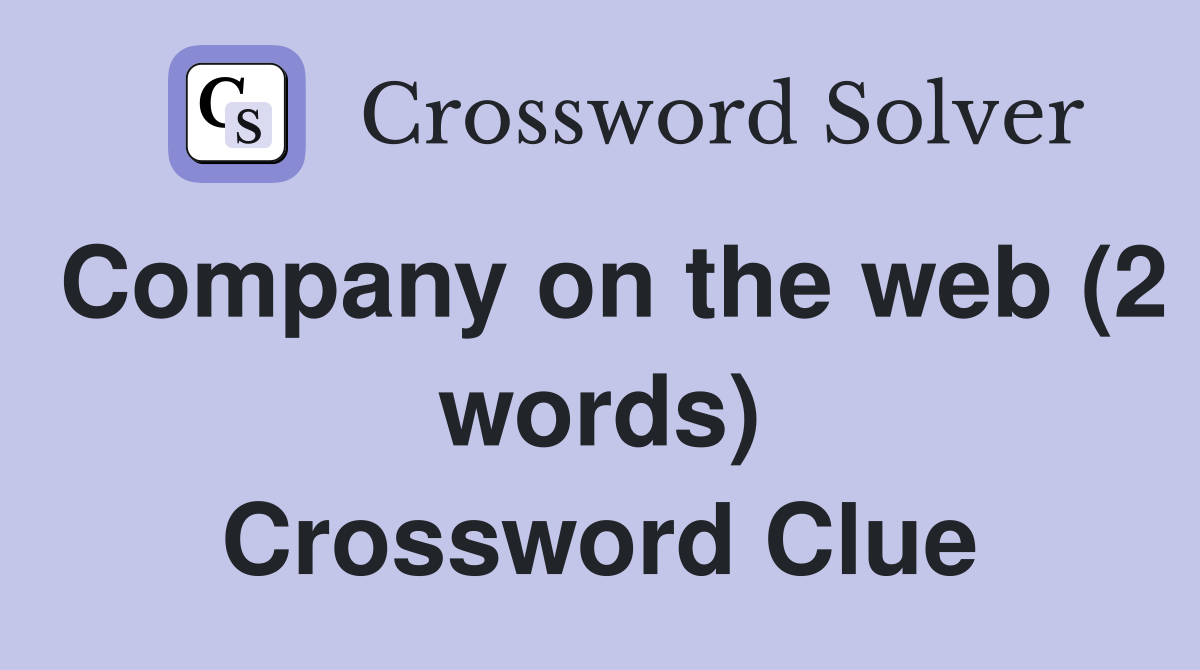 Company on the web (2 words) Crossword Clue