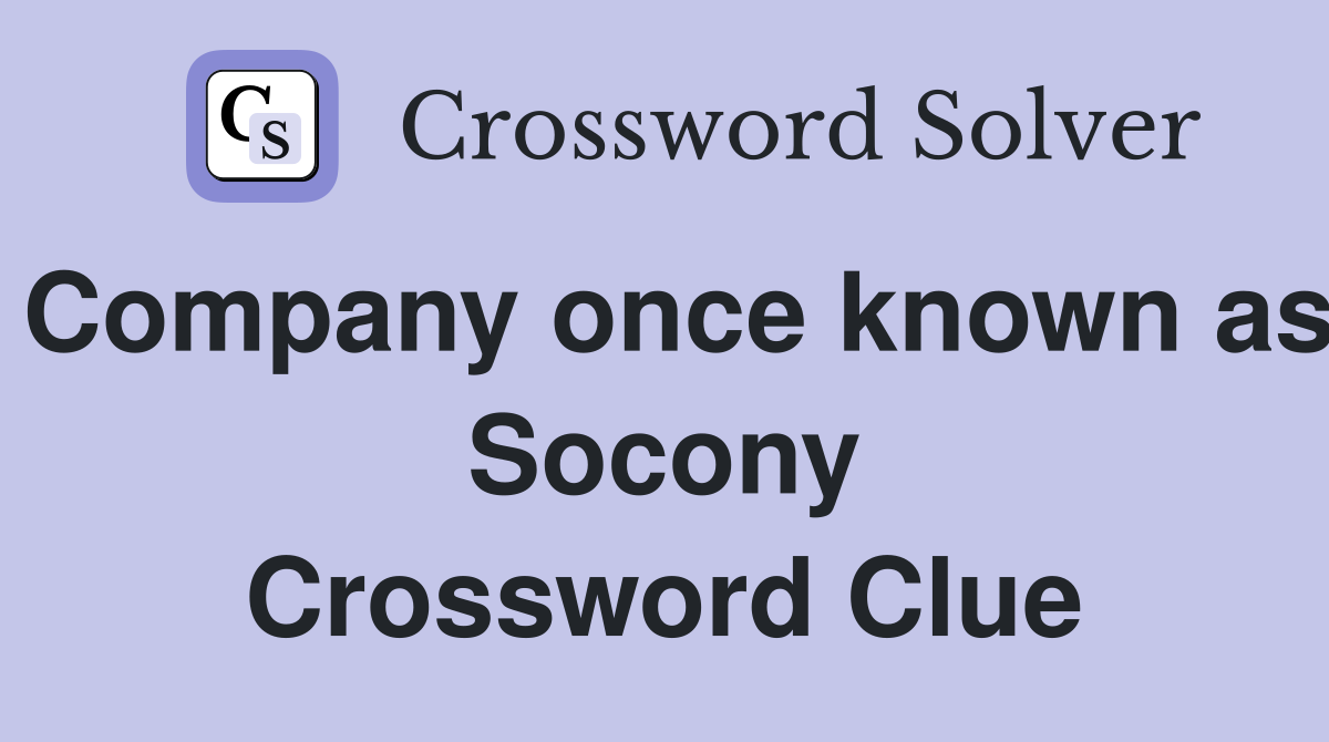 Company once known as Socony Crossword Clue