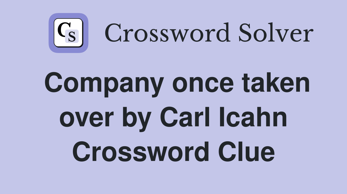 Company once taken over by Carl Icahn Crossword Clue