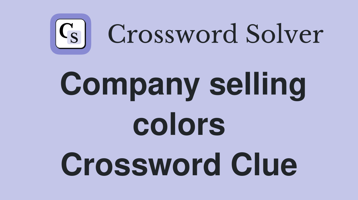 Company selling colors Crossword Clue