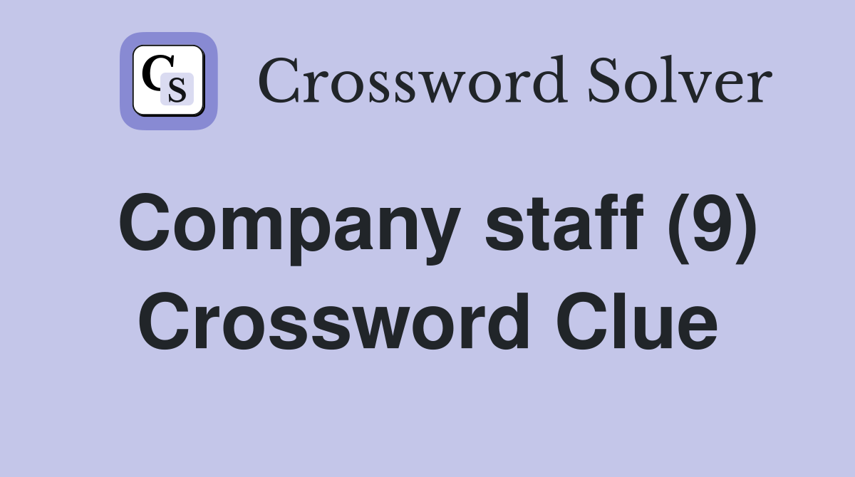 Company staff (9) Crossword Clue