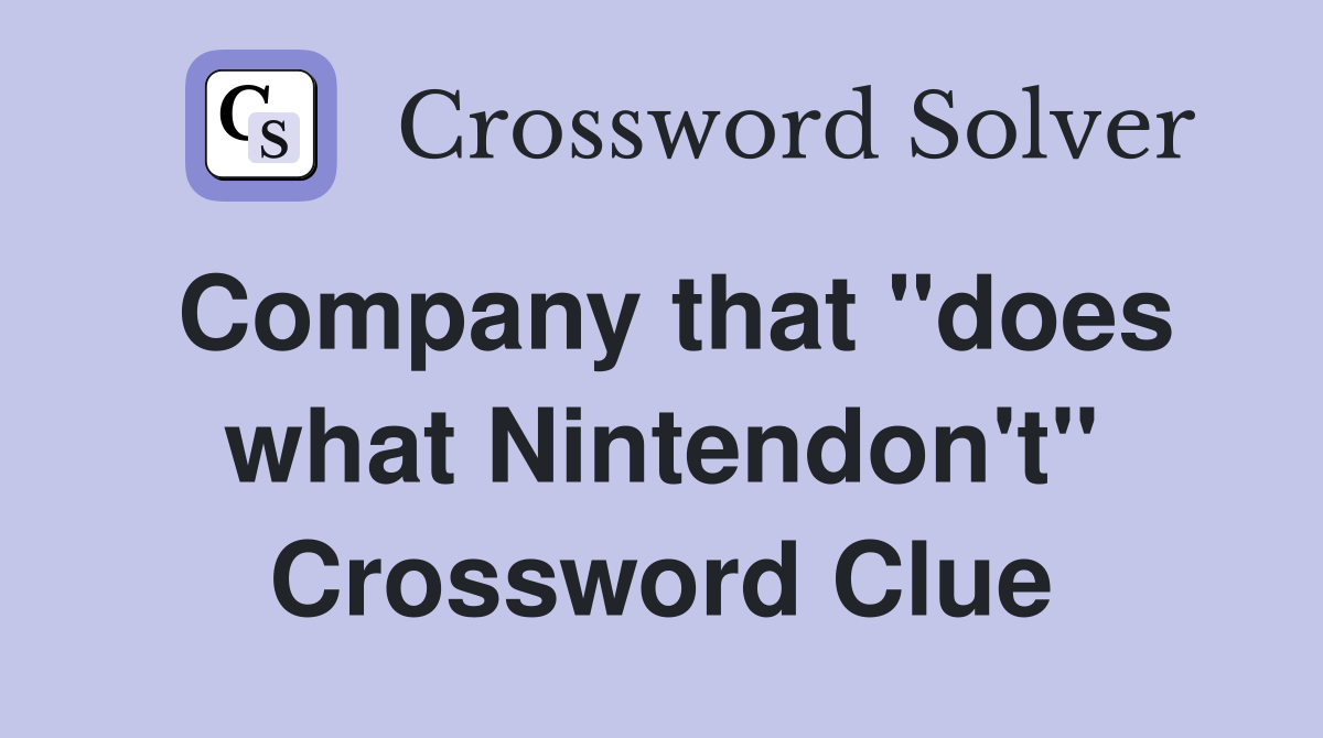 Company that "does what Nintendon't" Crossword Clue