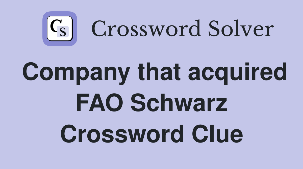 Company that acquired FAO Schwarz Crossword Clue