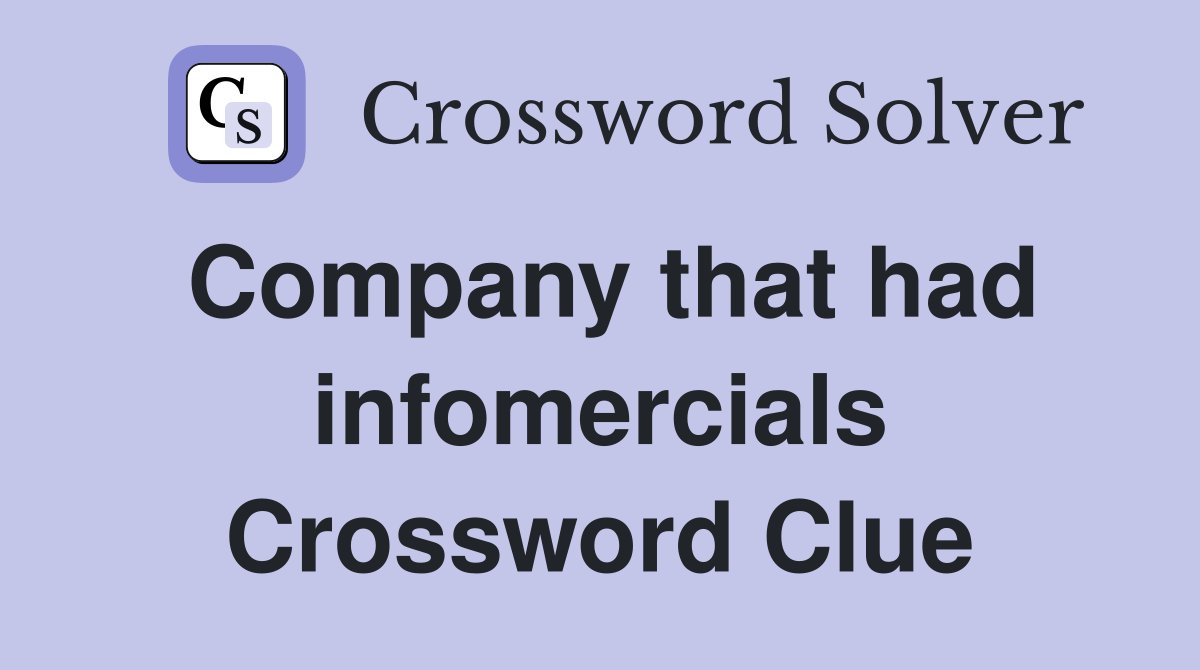 Company that had infomercials Crossword Clue