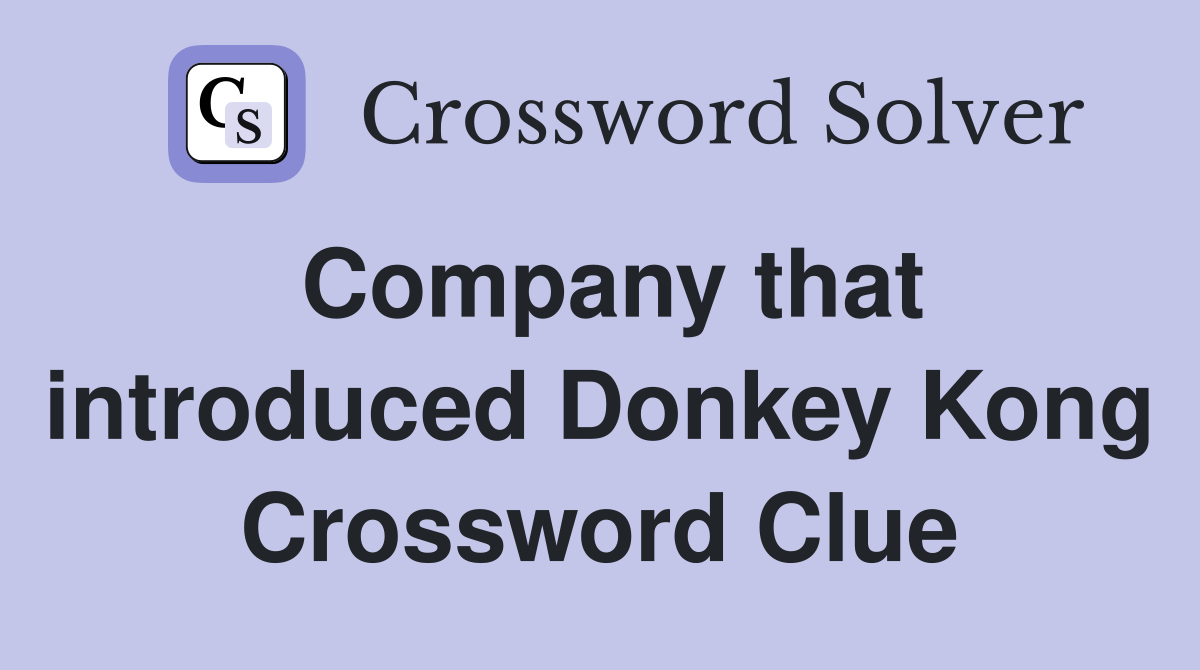 Company that introduced Donkey Kong Crossword Clue