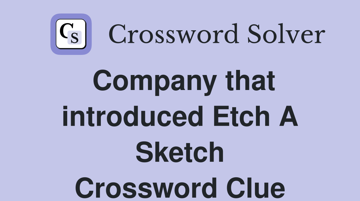 Company that introduced Etch A Sketch Crossword Clue