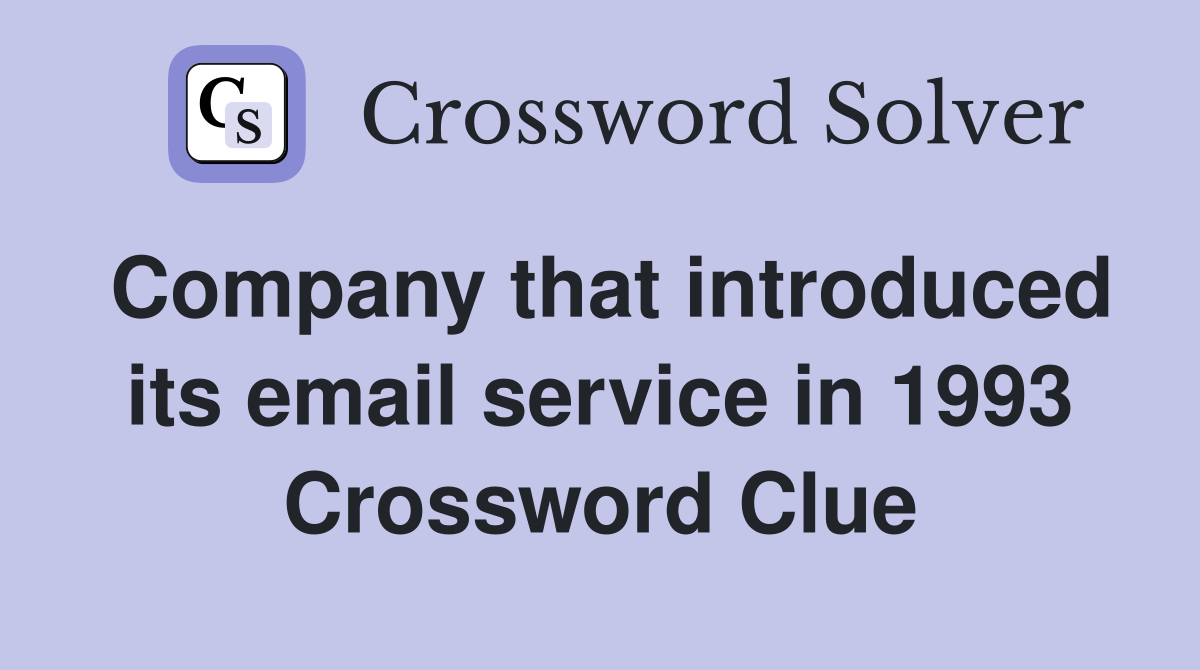 Company that introduced its email service in 1993 Crossword Clue