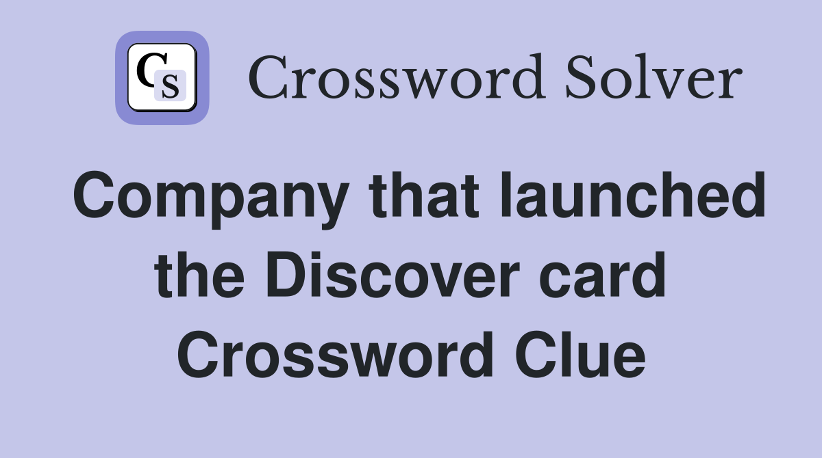 Company that launched the Discover card Crossword Clue