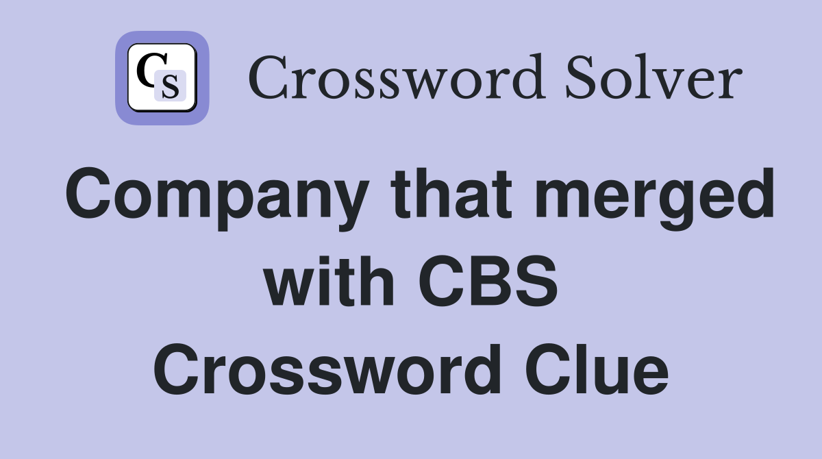 Company that merged with CBS Crossword Clue