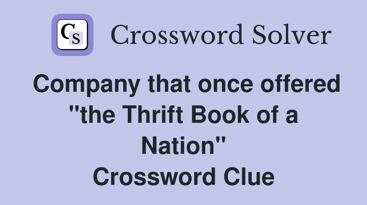 Company that once offered "the Thrift Book of a Nation" Crossword Clue