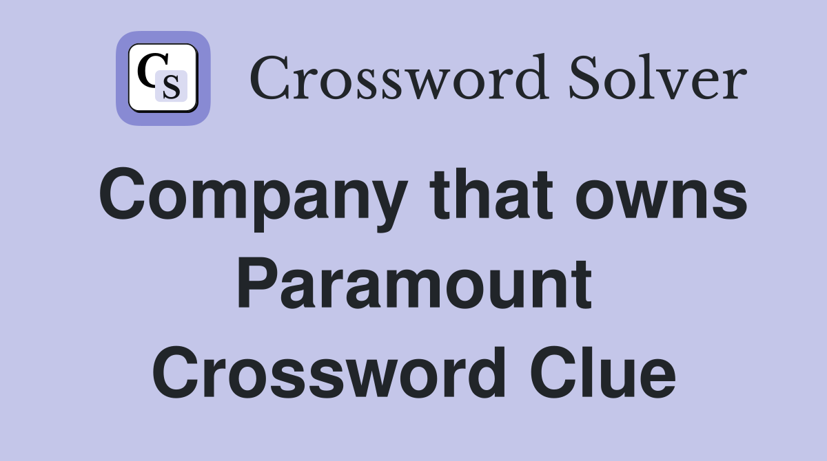 Company that owns Paramount Crossword Clue