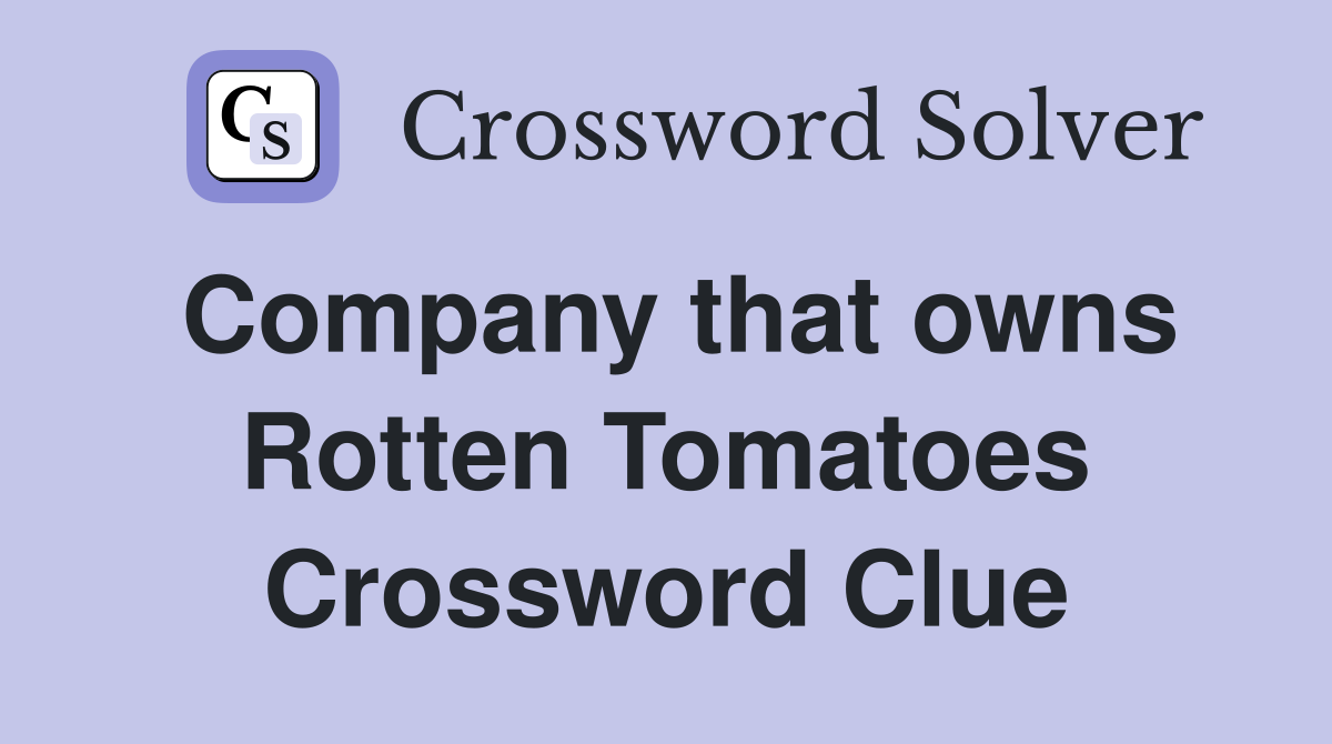 Company that owns Rotten Tomatoes Crossword Clue