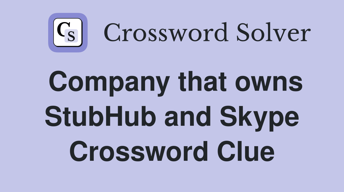 Company that owns StubHub and Skype Crossword Clue