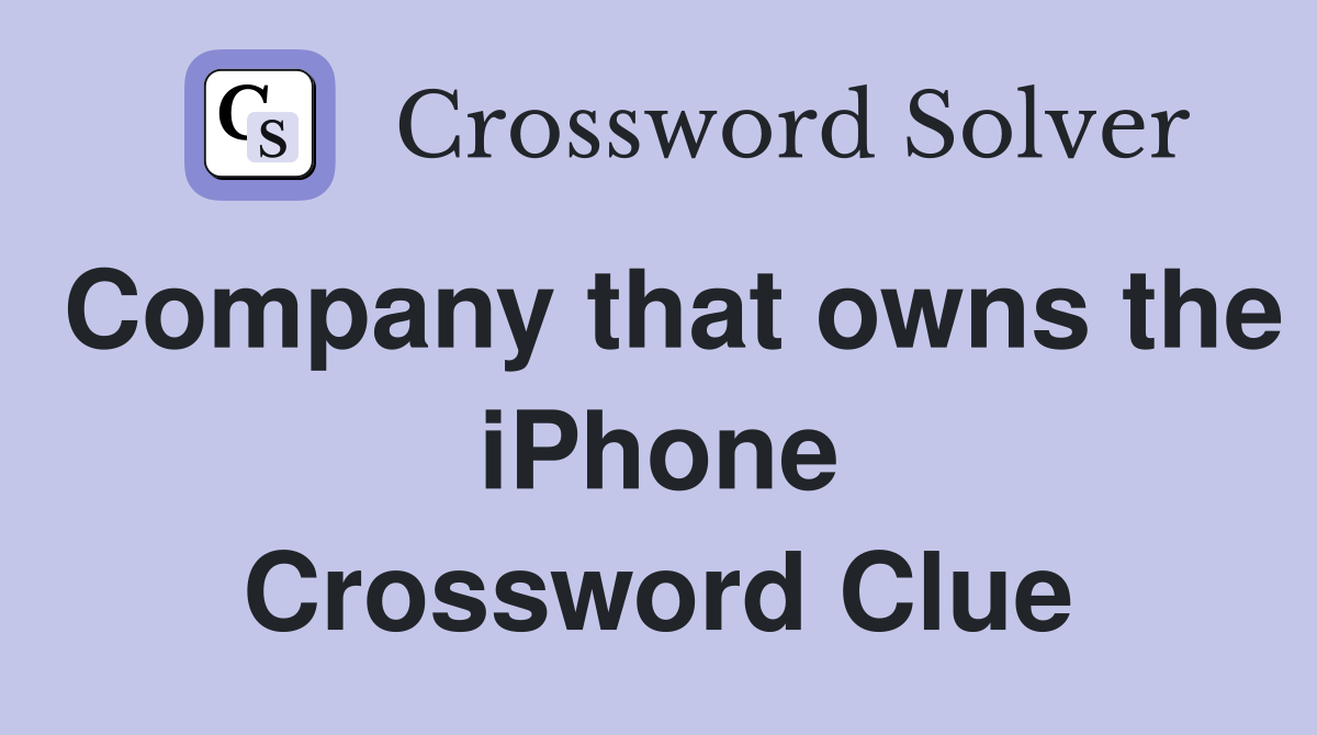 Company that owns the iPhone Crossword Clue