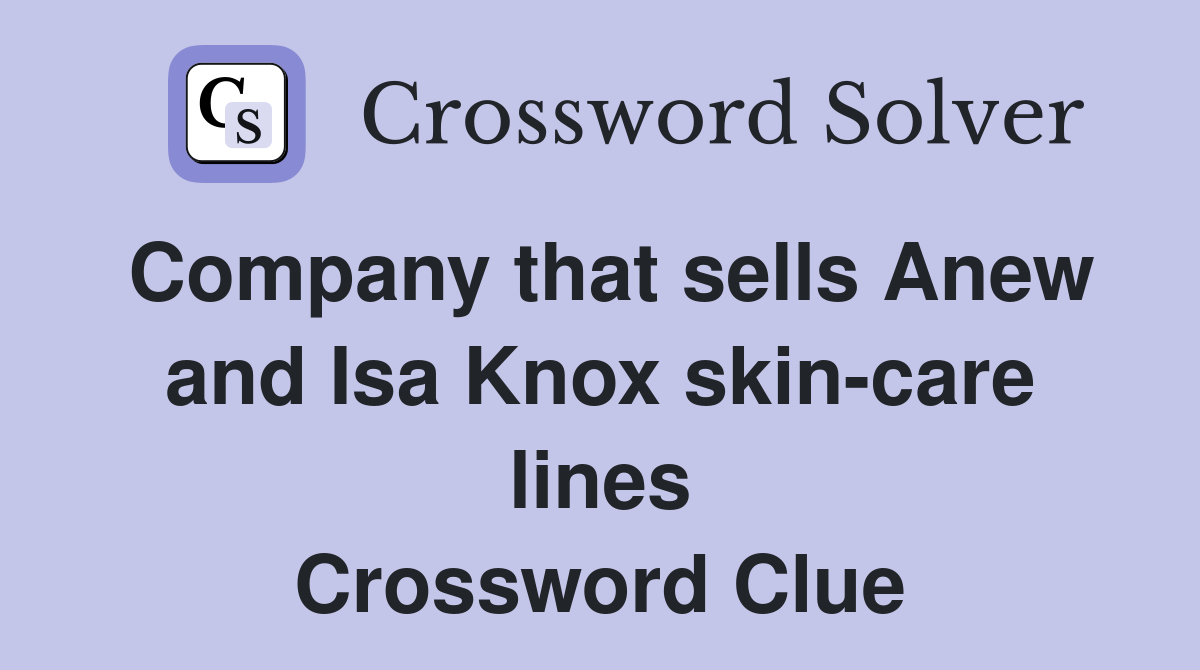Company that sells Anew and Isa Knox skin-care lines Crossword Clue