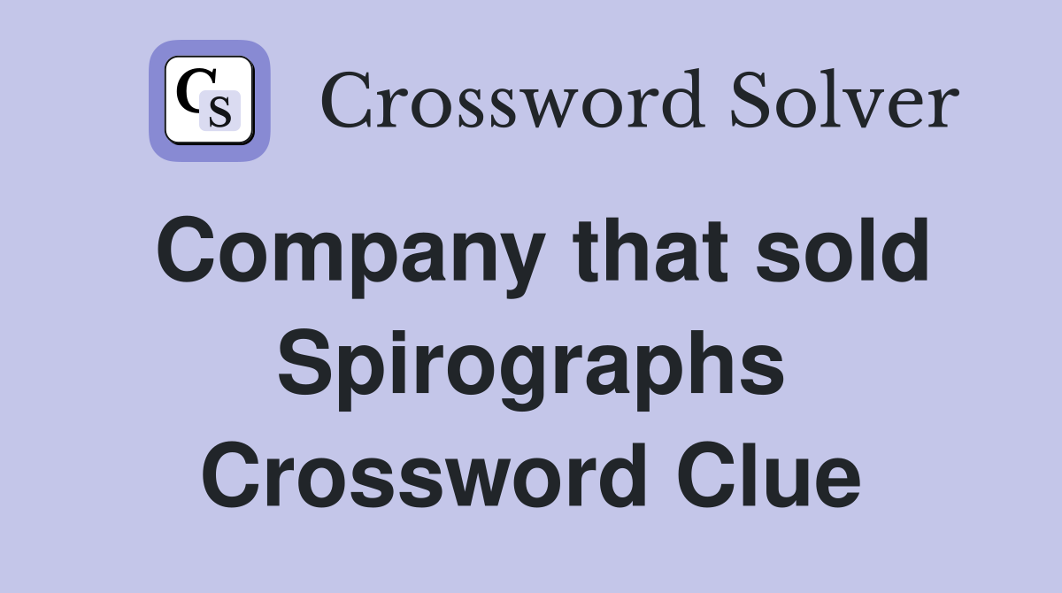 Company that sold Spirographs Crossword Clue