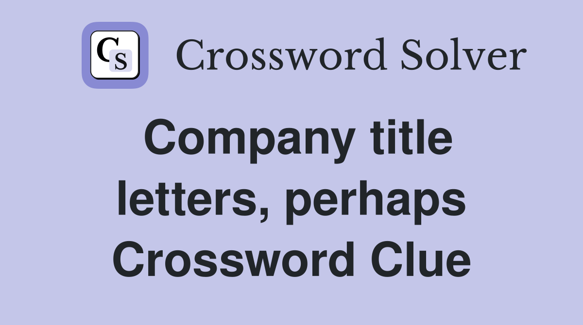 Company title letters, perhaps Crossword Clue