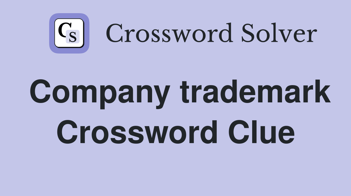 Company trademark Crossword Clue