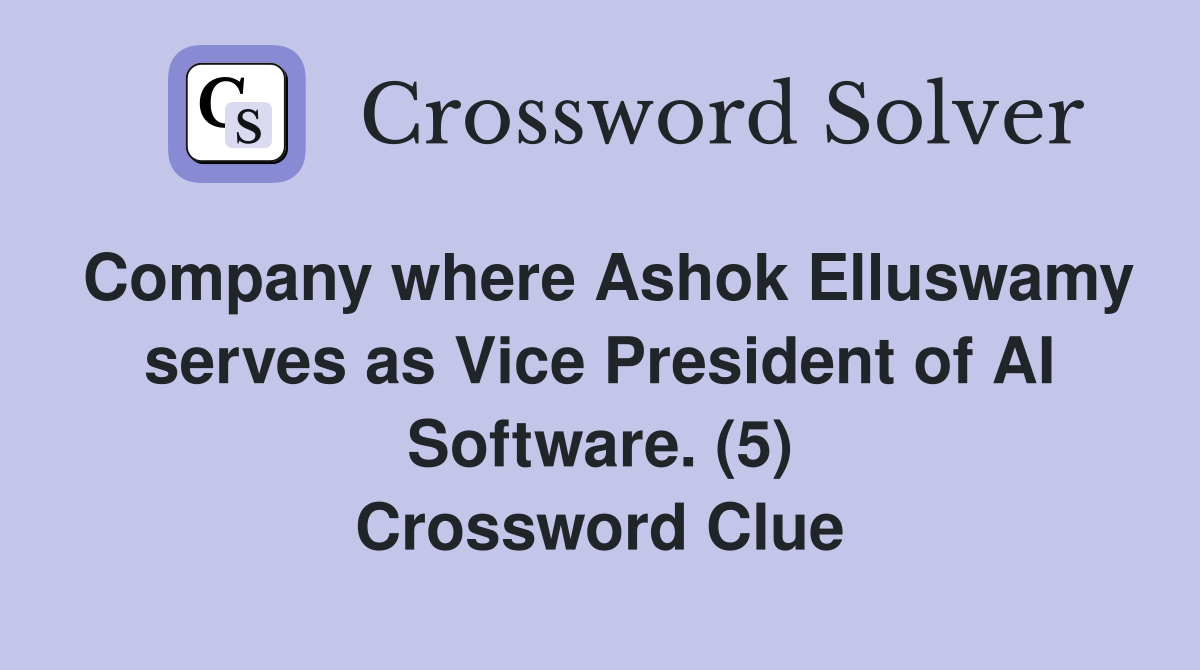 Company where Ashok Elluswamy serves as Vice President of AI Software. (5) Crossword Clue