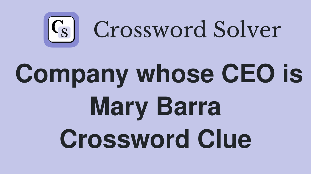 Company whose CEO is Mary Barra Crossword Clue