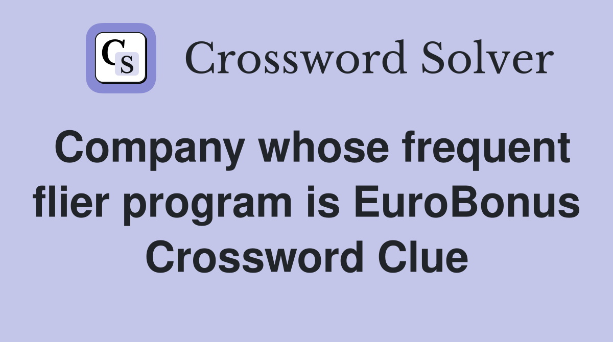 Company whose frequent flier program is EuroBonus Crossword Clue