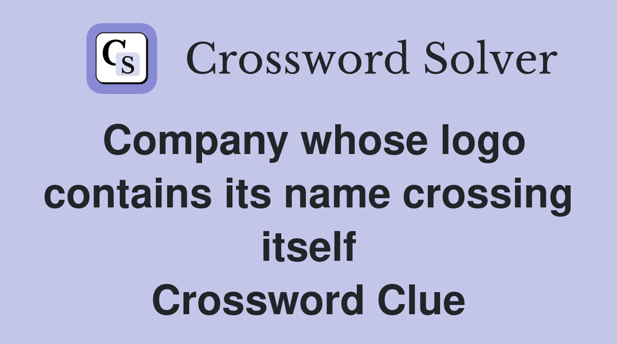 Company whose logo contains its name crossing itself Crossword Clue