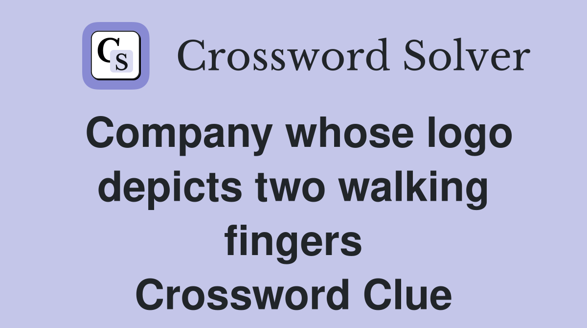 Company whose logo depicts two walking fingers Crossword Clue