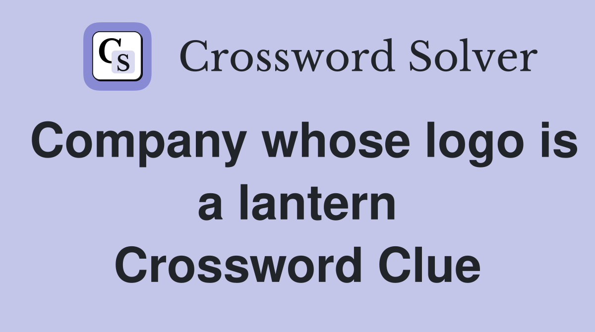 Company whose logo is a lantern Crossword Clue