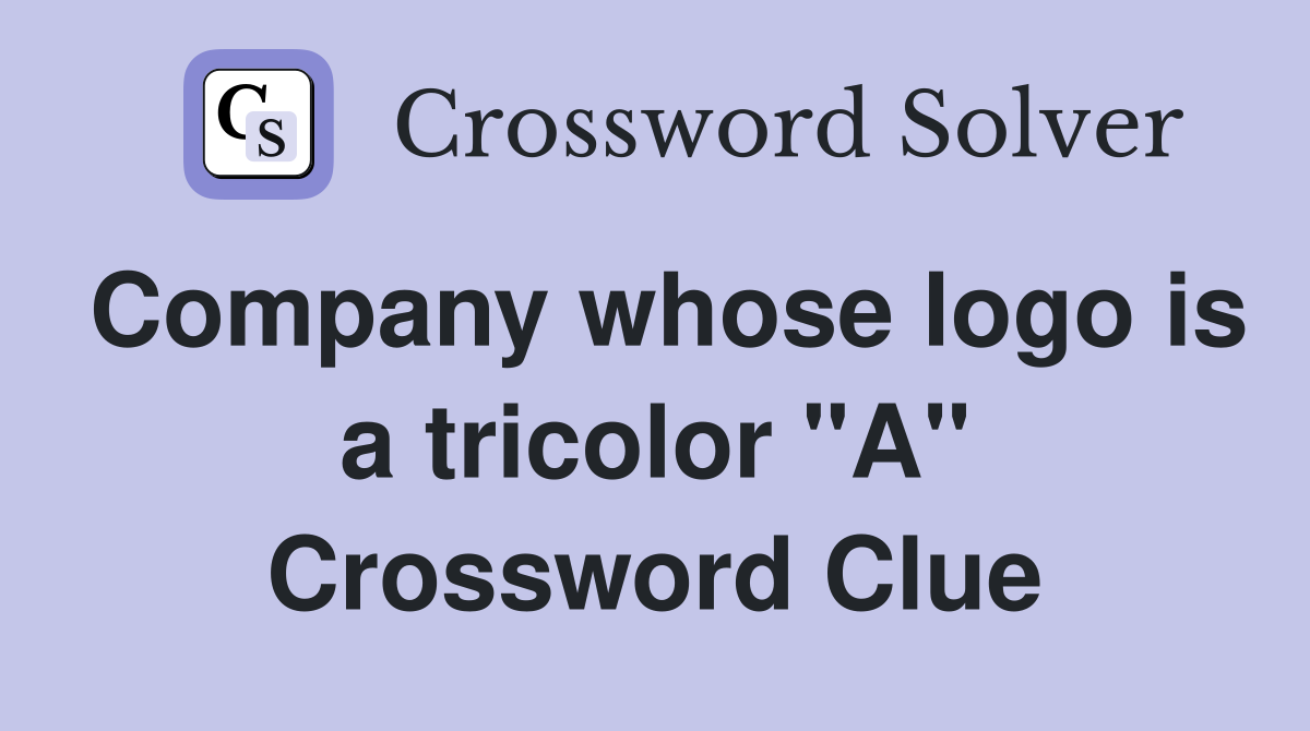 Company whose logo is a tricolor "A" Crossword Clue