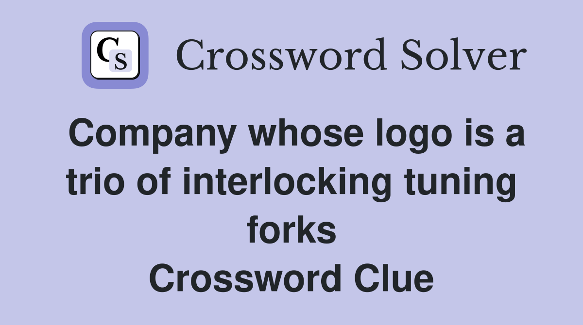 Company whose logo is a trio of interlocking tuning forks Crossword Clue