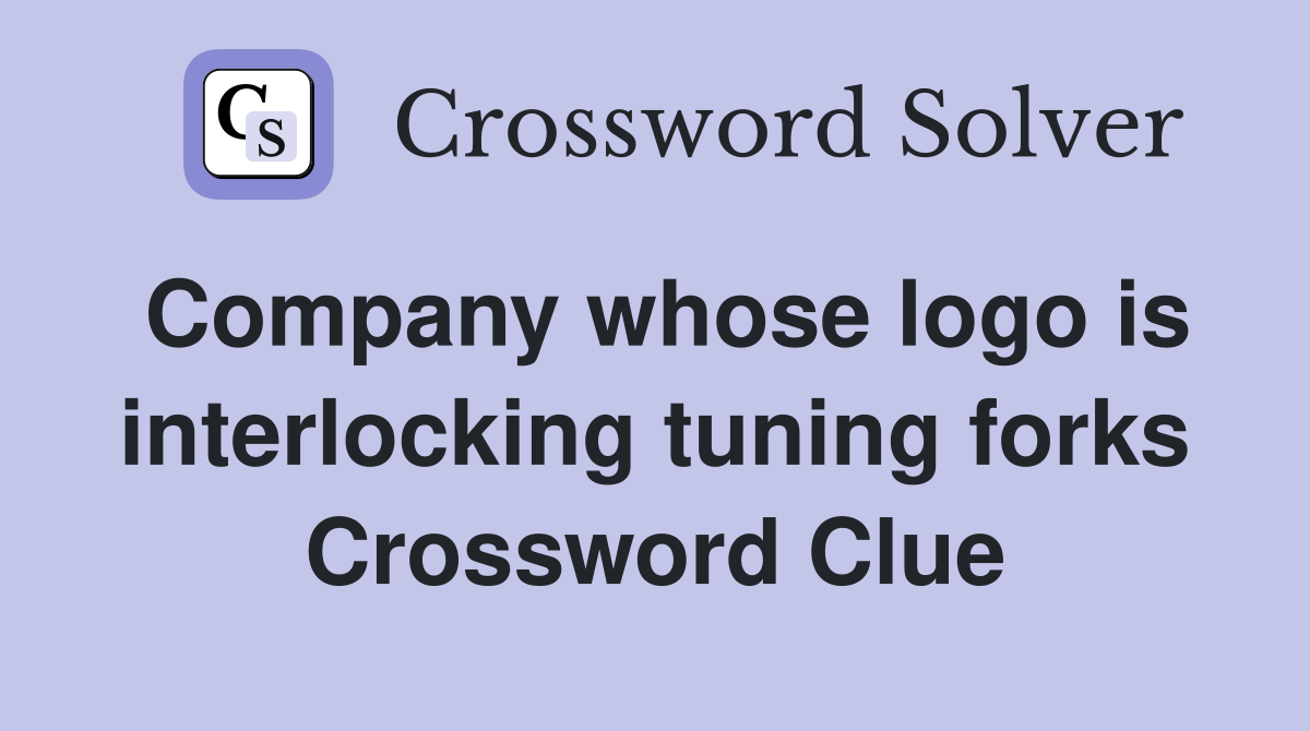 Company whose logo is interlocking tuning forks Crossword Clue