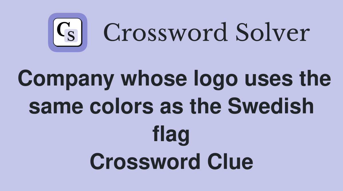 Company whose logo uses the same colors as the Swedish flag Crossword Clue